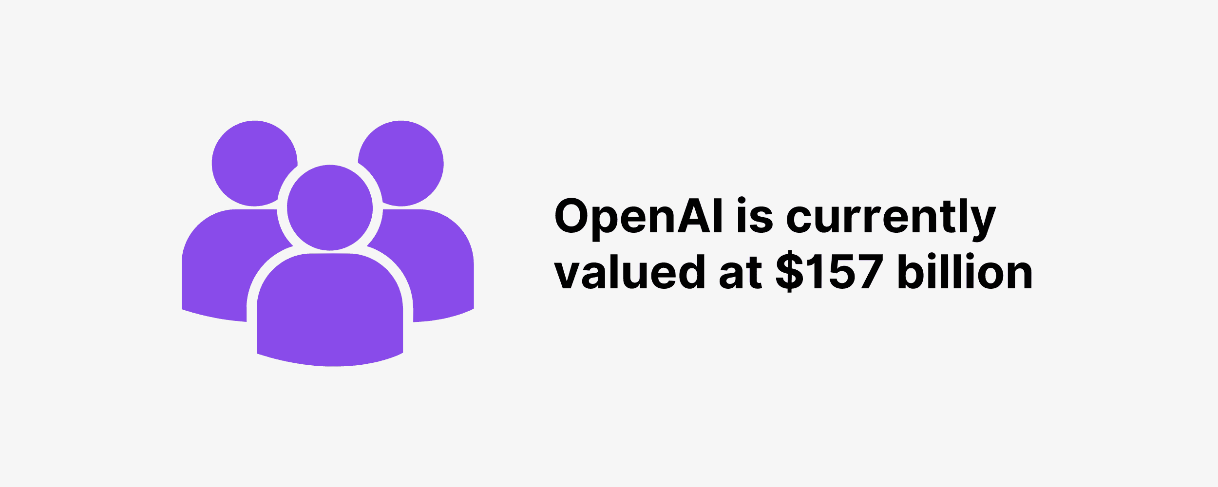 OpenAI is currently valued at $157 billion OpenAI is currently valued at $157 billion
